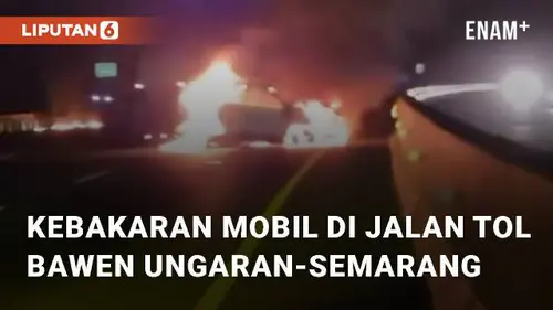 VIDEO: Detik-detik Kebakaran Mobil di Jalan Tol Bawen Ungaran-Semarang KM 440