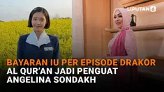 Mulai dari bayaran IU per episode drakor hingga Al'Quran jadi penguat Angelina Sondakh di News Flash Showbiz Liputan6.com.