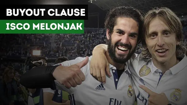 VIDEO: Harga Buyout Clause Isco Setelah Teken Kontrak Baru dengan Real Madrid