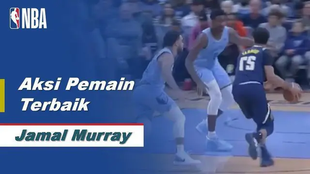 Berita Video Aksi Terbaik Jamal Murray Saat Denver Nuggets Vs Memphis Grizzlies di NBA 2019-2020