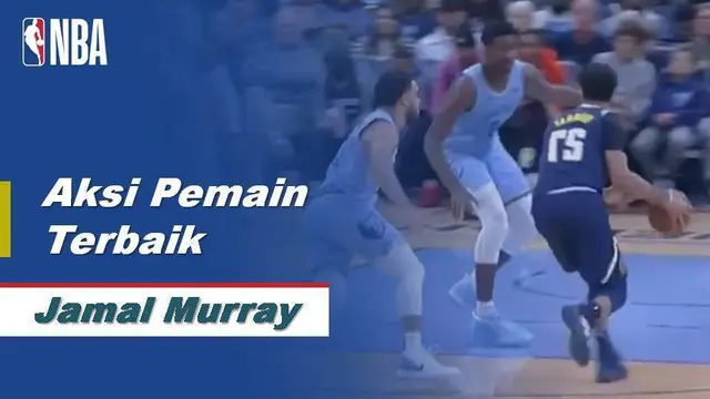 VIDEO: Aksi Terbaik Jamal Murray Saat Denver Nuggets Vs Memphis Grizzlies di NBA 2019-2020