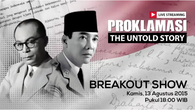 Break Out Show: Proklamasi, The Untold Story