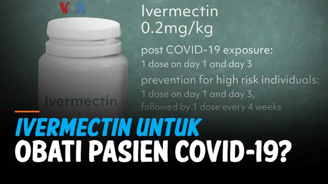 VIDEO: Pro dan Kontra Penggunaan Ivermectin untuk Pasien COVID-19
