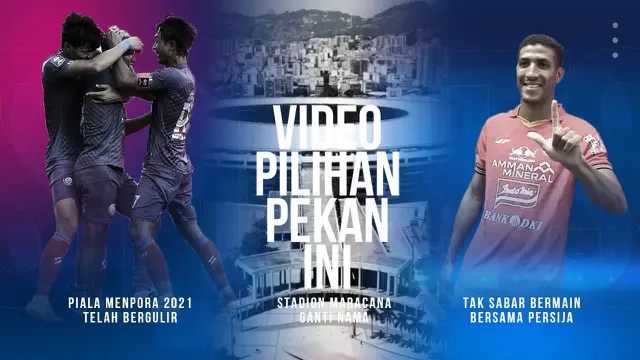 Berita Video 3 Video Pilihan, Dimulainya Piala Menpora 2021 dan Perubahan Nama Stadion Maracana Menjadi Pele