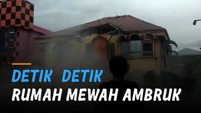 VIDEO: Viral Detik-Detik Rumah Mewah Ambruk