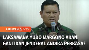 VIDEO: Komisi I DPR Setuju Laksamana TNI Yudo Margono Menjabat Panglima TNI