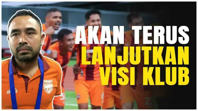 VIDEO: Borneo FC Akan Selalu Konsisten Menempa Pemain untuk Bisa Dipanggil Timnas Indonesia