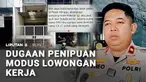 Sulitnya mendapat pekerjaan di hari-hari belakangan, malah dimanfaatkan sebagai celah modus kejahatan. Viral, perusahaan penyalur jasa di Pasar Minggu, Jakarta Selatan, yang diduga meminta sejumlah uang kepada pelamar kerja. Namun, pekerjaan yang dij...