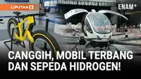 VIDEO: Makin Canggih, Teknologi Mobil Terbang Hingga Sepeda Hidrogen!