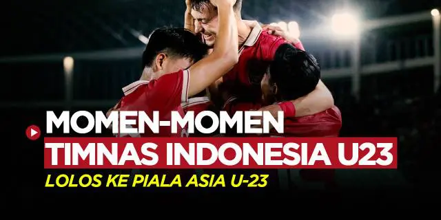 VIDEO: Momen Saat Timnas Indonesia U-23 Lolos ke Final Piala Asia U-23, Usai Taklukan Turkmenistan