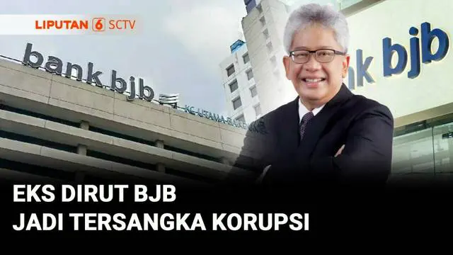VIDEO: Eks Dirut Bank BJB Yuddy Renaldi Jadi Tersangka Korupsi, Negara Rugi Rp222 Miliar