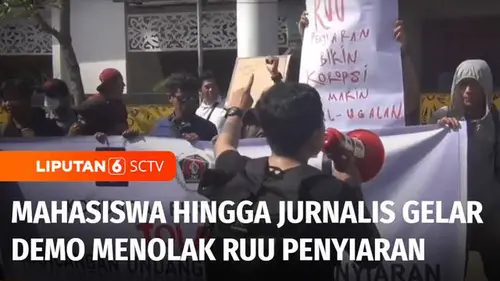 VIDEO: Terus Disuarakan, Pers Mahasiswa hingga Jurnalis Gelar Demo Menolak RUU Penyiaran