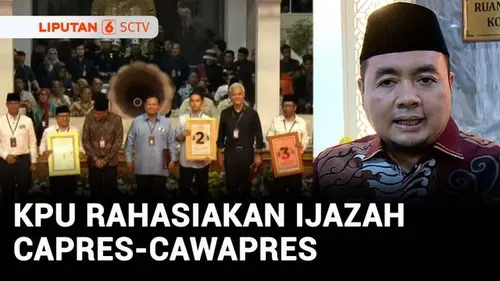 VIDEO: Aturan Baru KPU: Ijazah hingga Rekam Jejak Capres-Cawapres Tak Dibuka ke Publik