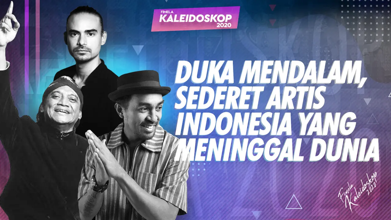 Kaleidoskop 2020: Duka Mendalam, Sederet Artis Indonesia yang Meninggal Dunia