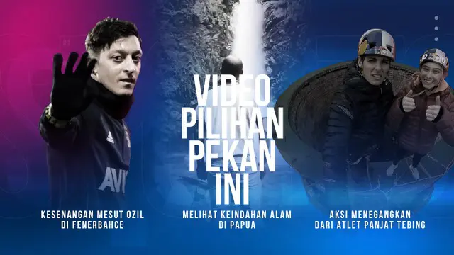 Berita Video 3 Video Pilihan Minggu Ini, Mesut Ozil Gabung Fenerbahce dan Andri Ibo Pamerkan Keindahan Papua