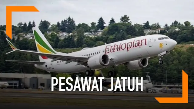 Pesawat Ethiopian Airlines tujuan Nairobi, Kenya, jatuh tak lama setelah lepas landas. Sekitar 149 penumpang dan 8 kru pesawat berada di dalamnya.