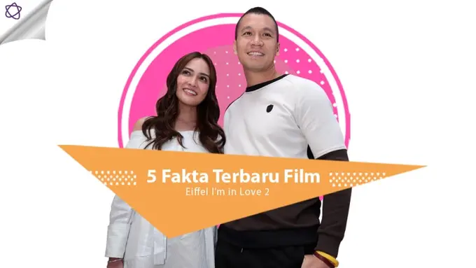 [Bintang] 5 Fakta Terbaru Film Eiffel I’m in Love 2