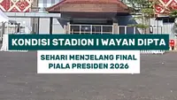 Kondisi Stadion Kapten I Wayan Dipta sehari menjelang final Piala Presiden 2026