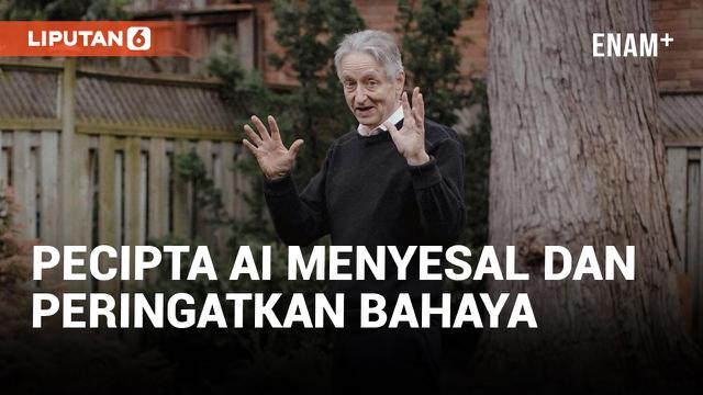 Pencipta AI Menyesal Kembangkan Teknologi Tersebut, Peringatan Bahaya di Masa Depan
