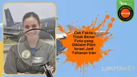 Cek Fakta: Tidak Benar Foto yang Diklaim Pilot Wanita Asal Israel Jadi Tahanan Iran