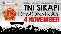 Live Streaming TNI Sikapi Demonstrasi 4 November. (Liputan6.com/Abdillah)
