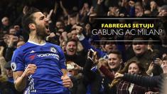 Gelandang Chelsea, Cesc Fabregas dikabarkan capai kesepakatan verbal dengan AC Milan.