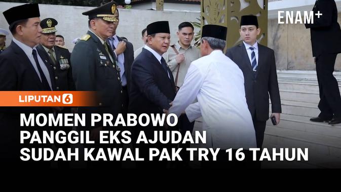 Kejutan Prabowo Panggil Eks Ajudan yang Jadi Tangan Kanan Try Sutrisno Sudah 16 Tahun