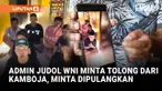 Sejumlah Warga Negara Indonesia (WNI) yang bekerja sebagai operator judi online di Kamboja meminta pemerintah segera memulangkan mereka setelah mengaku diperlakukan secara tidak manusiawi.