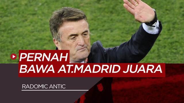 Berita Video Radomir Antic Pernah Bawa Atletico Madrid Juara La Liga Kalahkan Barcelona dan Real Madrid