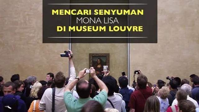 Mona Lisa merupakan lukisan terkenal buatan seniman asal Italia, Leonardo DaVinci yang berada di Museum Louvre, Paris, Prancis.