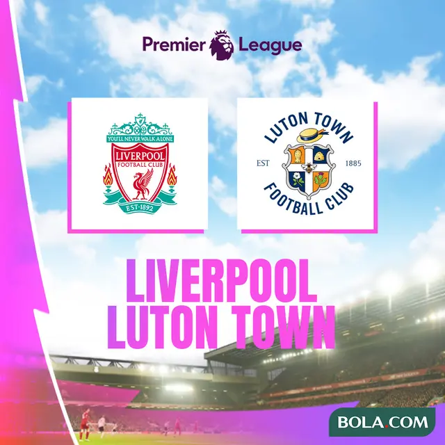 Liga Inggris - Liverpool Vs Luton Town