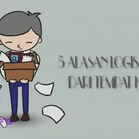 5 Alasan Logis Resign dari Tempat Kerja.