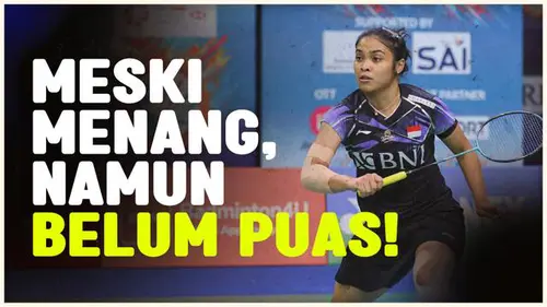 VIDEO: Gregoria Mariska Merasa Belum Puas Meski Melaju ke 16 Besar Indonesia Masters 2024