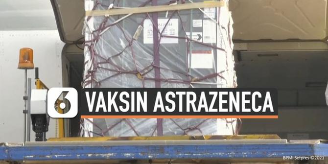 VIDEO: Kabar Baik! 1,3 Juta Dosis Vaksin AstraZeneca Tiba di Tanah Air