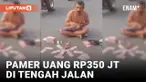 Nantang Adu Kaya, Pria di Tapanuli Tengah Pamer Uang Jutaan Rupiah di Tengah Jalan