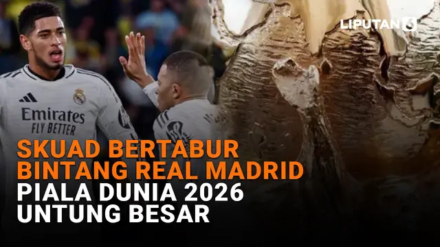 VIDEO: Skuad Bertabur Bintang Real Madrid, Piala Dunia 2026 Untung Besar