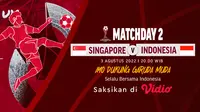 Tonton Live Streaming Timnas Indonesia Vs Singapura Piala AFF U-16 2022 di Vidio