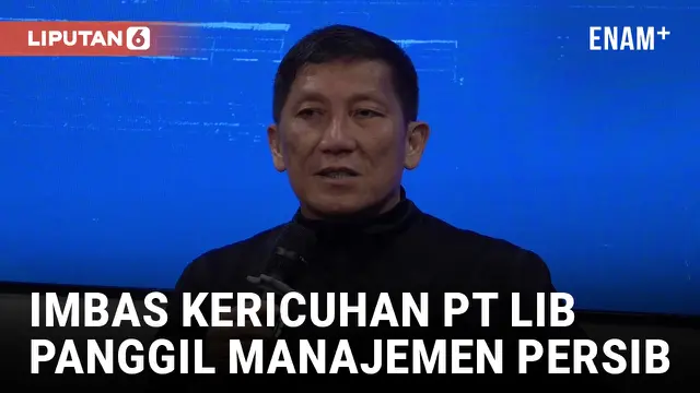 VIDEO: PT LIB Panggil Manajemen Persib Bandung Terkait Kericuhan
