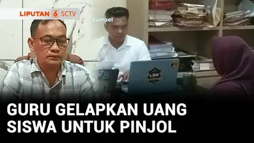 VIDEO: Terjerat Pinjol, Guru Bawa Kabur Tabungan Siswa Rp170 Juta