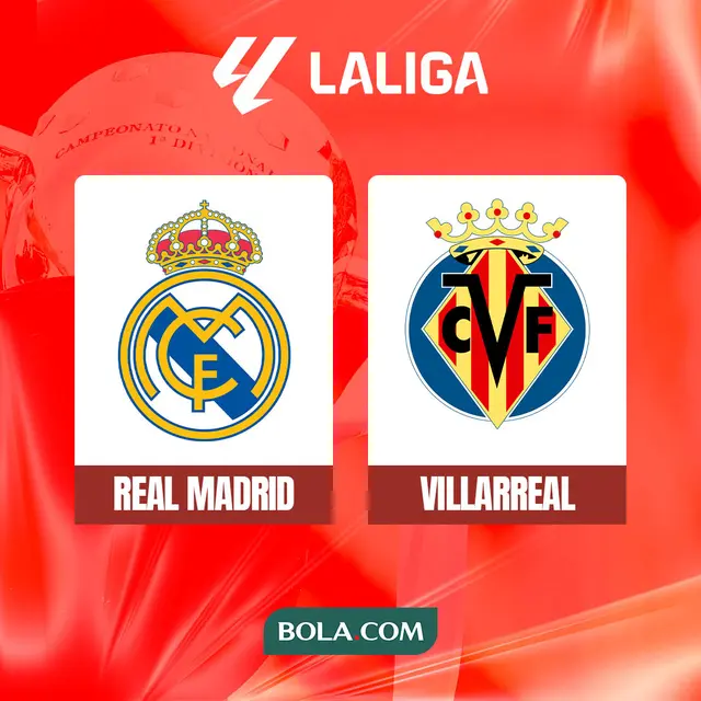Liga Spanyol - Real Madrid Vs Villarreal