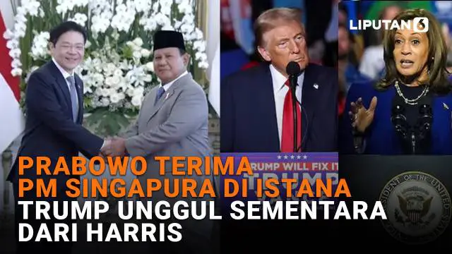 Prabowo Terima PM Singapura di Istana, Trump Unggul Sementara dari Harris
