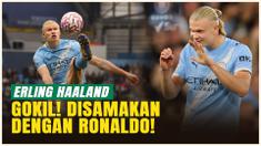 Erling Haaland Disebut Mirip Cristiano Ronaldo, Mental &amp; Golnya Bikin Kagum!