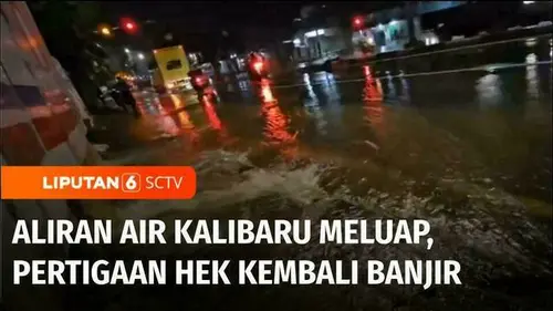 VIDEO: Air Kalibaru Meluap Sebabkan Banjir di Pertigaan Hek, Kramat Jati Lalu Lintas Terganggu