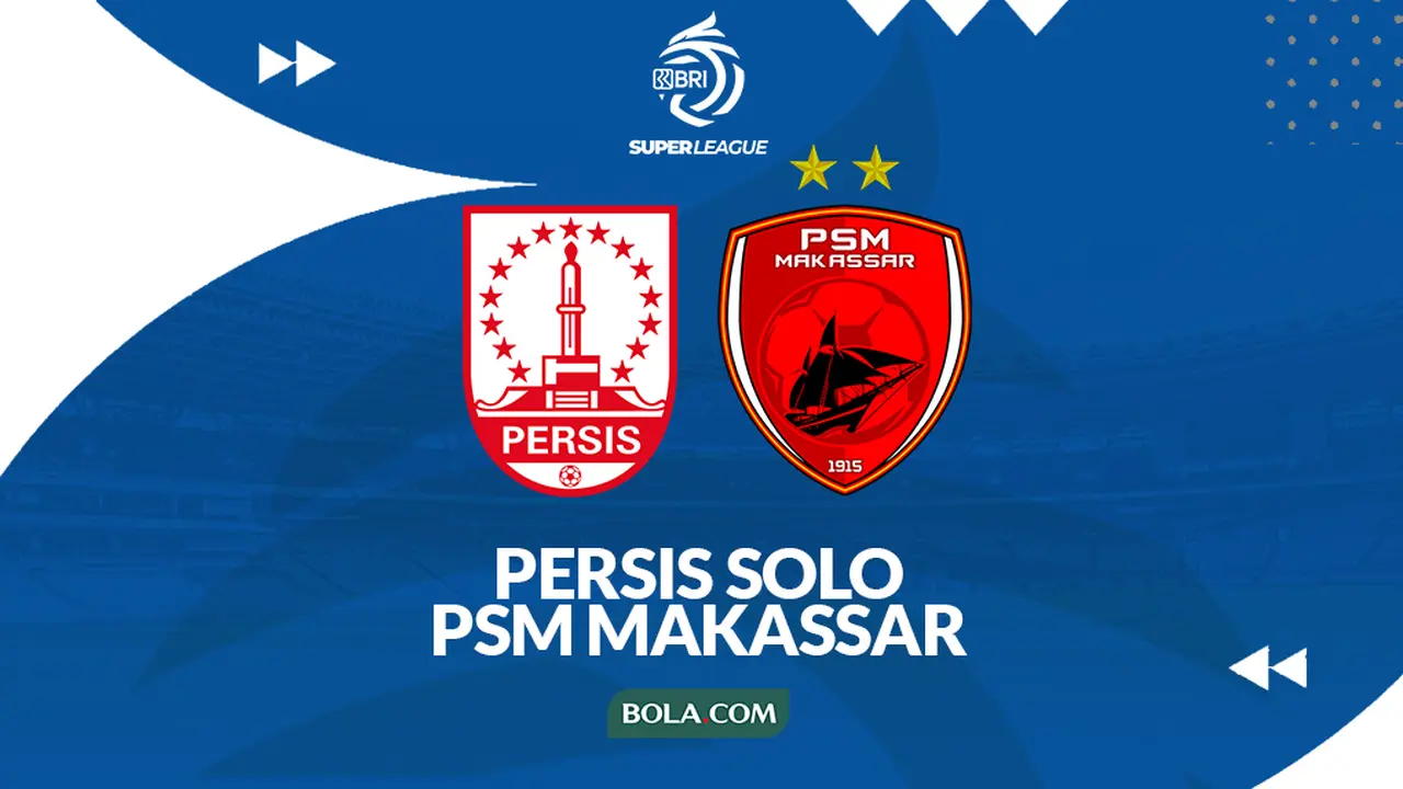 Prediksi BRI Super League: Persis Solo vs PSM Makassar