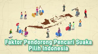 Faktor Pendorong Pencari Suaka Pilih Indonesia
