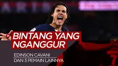 Berita motion grafis 4 pemain bintang yang masih nganggur. Salah satunya Edinson Cavani.
