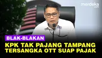 KPK Blak-Blakan Alasan Tak Pajang Tampang Tersangka OTT Suap Pajak