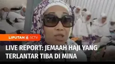 Jemaah haji yang sempat tertahan di Muzdalifah saat ini sudah tiba di Mina. Berikut laporan reporter SCTV, Anton Bahtiar Rifa'i dari Mina, Kota Makkah, Arab Saudi.