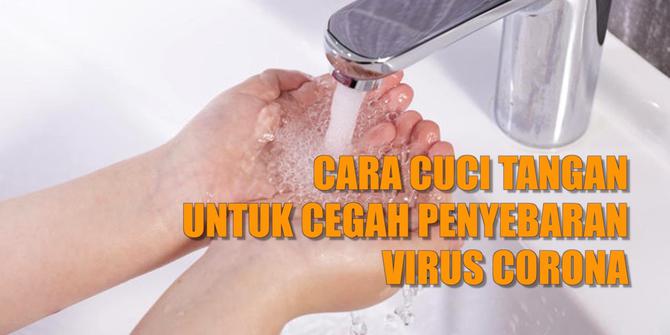 VIDEOGRAFIS: Cara Cuci Tangan untuk Cegah Penyebaran Virus Corona