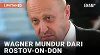 YEVGENY PRIGOZHIN DAN PASUKAN WAGNER MENINGGALKAN ROSTOV-ON-DON